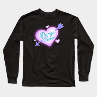 Dump them Long Sleeve T-Shirt